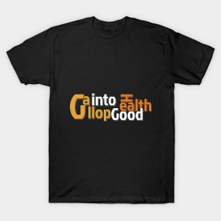 Gallop into Good Health T-Shirt